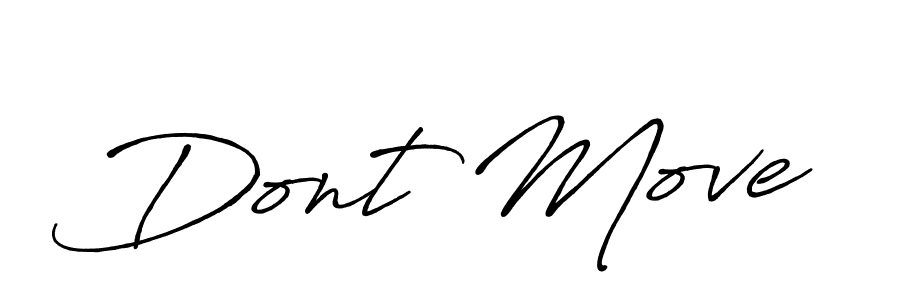 You should practise on your own different ways (Antro_Vectra_Bolder) to write your name (Dont Move) in signature. don't let someone else do it for you. Dont Move signature style 7 images and pictures png
