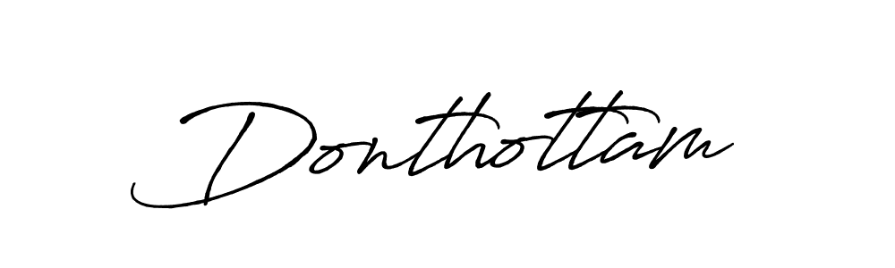 Use a signature maker to create a handwritten signature online. With this signature software, you can design (Antro_Vectra_Bolder) your own signature for name Donthottam. Donthottam signature style 7 images and pictures png