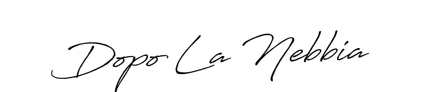 Use a signature maker to create a handwritten signature online. With this signature software, you can design (Antro_Vectra_Bolder) your own signature for name Dopo La Nebbia. Dopo La Nebbia signature style 7 images and pictures png