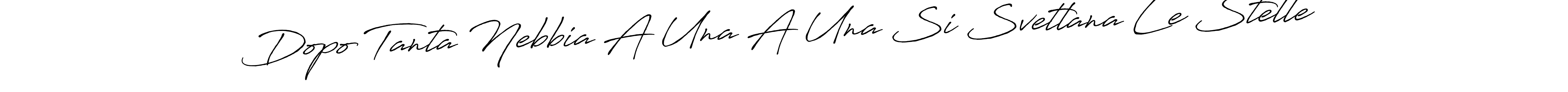 Create a beautiful signature design for name Dopo Tanta Nebbia A Una A Una Si Svetlana Le Stelle. With this signature (Antro_Vectra_Bolder) fonts, you can make a handwritten signature for free. Dopo Tanta Nebbia A Una A Una Si Svetlana Le Stelle signature style 7 images and pictures png