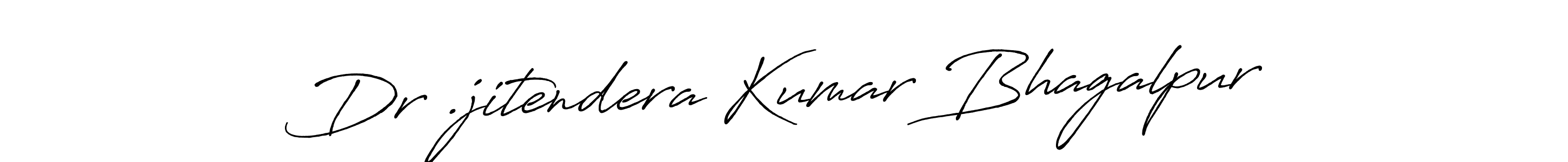 Use a signature maker to create a handwritten signature online. With this signature software, you can design (Antro_Vectra_Bolder) your own signature for name Dr .jitendera Kumar Bhagalpur. Dr .jitendera Kumar Bhagalpur signature style 7 images and pictures png