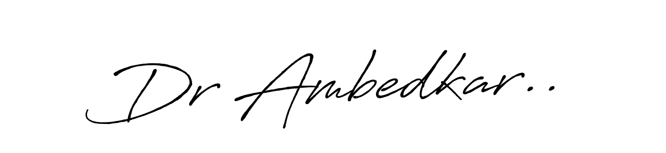 Make a beautiful signature design for name Dr Ambedkar... With this signature (Antro_Vectra_Bolder) style, you can create a handwritten signature for free. Dr Ambedkar.. signature style 7 images and pictures png