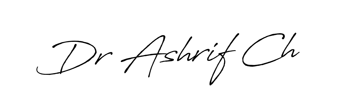 Use a signature maker to create a handwritten signature online. With this signature software, you can design (Antro_Vectra_Bolder) your own signature for name Dr Ashrif Ch. Dr Ashrif Ch signature style 7 images and pictures png