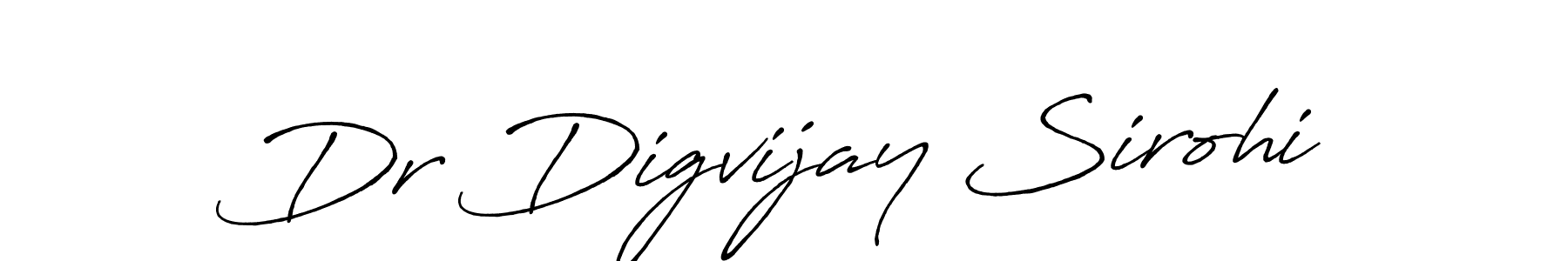 Design your own signature with our free online signature maker. With this signature software, you can create a handwritten (Antro_Vectra_Bolder) signature for name Dr Digvijay Sirohi. Dr Digvijay Sirohi signature style 7 images and pictures png