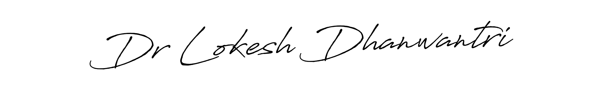 Once you've used our free online signature maker to create your best signature Antro_Vectra_Bolder style, it's time to enjoy all of the benefits that Dr Lokesh Dhanwantri name signing documents. Dr Lokesh Dhanwantri signature style 7 images and pictures png