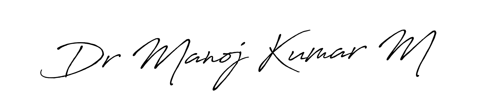 Use a signature maker to create a handwritten signature online. With this signature software, you can design (Antro_Vectra_Bolder) your own signature for name Dr Manoj Kumar M. Dr Manoj Kumar M signature style 7 images and pictures png