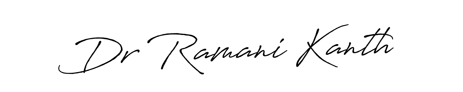 Dr Ramani Kanth stylish signature style. Best Handwritten Sign (Antro_Vectra_Bolder) for my name. Handwritten Signature Collection Ideas for my name Dr Ramani Kanth. Dr Ramani Kanth signature style 7 images and pictures png