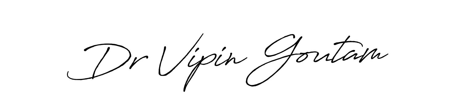 Dr Vipin Goutam stylish signature style. Best Handwritten Sign (Antro_Vectra_Bolder) for my name. Handwritten Signature Collection Ideas for my name Dr Vipin Goutam. Dr Vipin Goutam signature style 7 images and pictures png