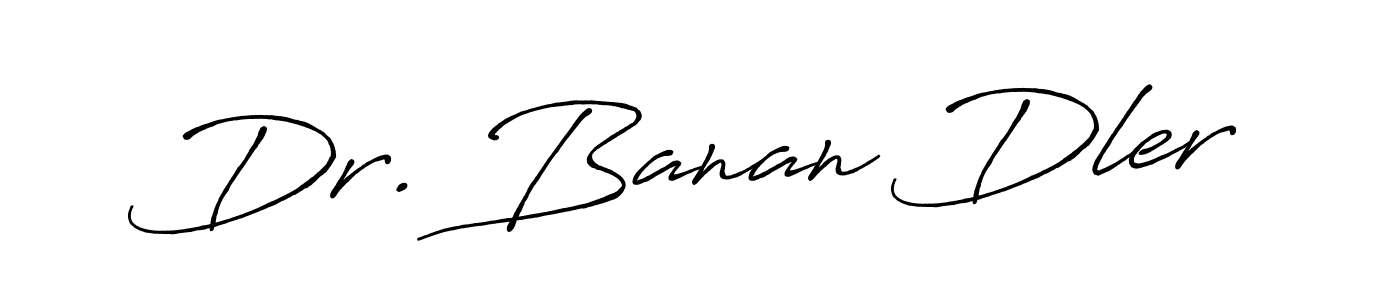 Use a signature maker to create a handwritten signature online. With this signature software, you can design (Antro_Vectra_Bolder) your own signature for name Dr. Banan Dler. Dr. Banan Dler signature style 7 images and pictures png