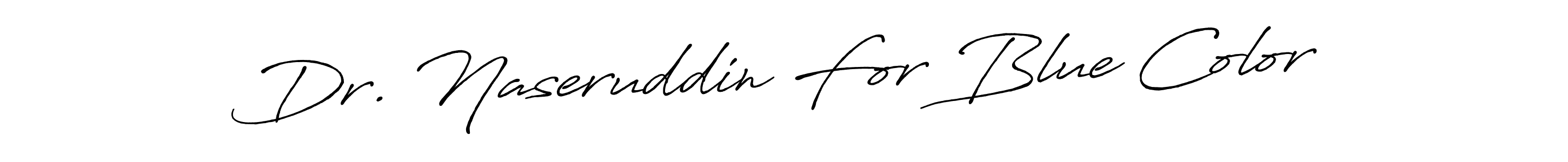 It looks lik you need a new signature style for name Dr. Naseruddin For Blue Color. Design unique handwritten (Antro_Vectra_Bolder) signature with our free signature maker in just a few clicks. Dr. Naseruddin For Blue Color signature style 7 images and pictures png