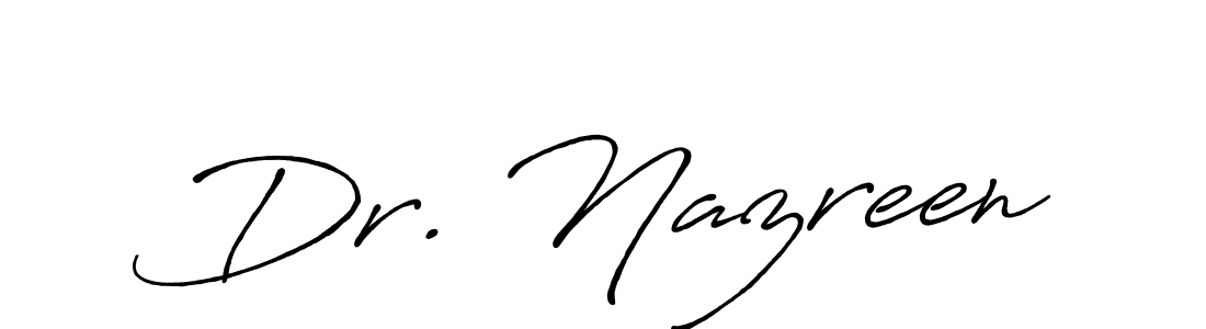 Design your own signature with our free online signature maker. With this signature software, you can create a handwritten (Antro_Vectra_Bolder) signature for name Dr. Nazreen. Dr. Nazreen signature style 7 images and pictures png