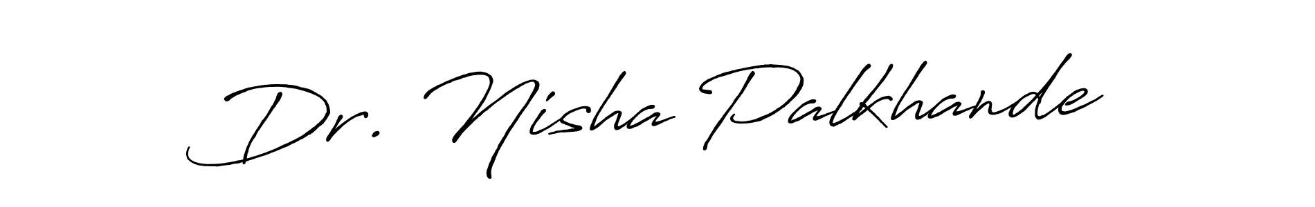 Use a signature maker to create a handwritten signature online. With this signature software, you can design (Antro_Vectra_Bolder) your own signature for name Dr. Nisha Palkhande. Dr. Nisha Palkhande signature style 7 images and pictures png
