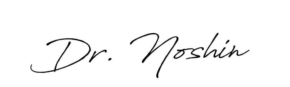 Make a beautiful signature design for name Dr. Noshin. With this signature (Antro_Vectra_Bolder) style, you can create a handwritten signature for free. Dr. Noshin signature style 7 images and pictures png