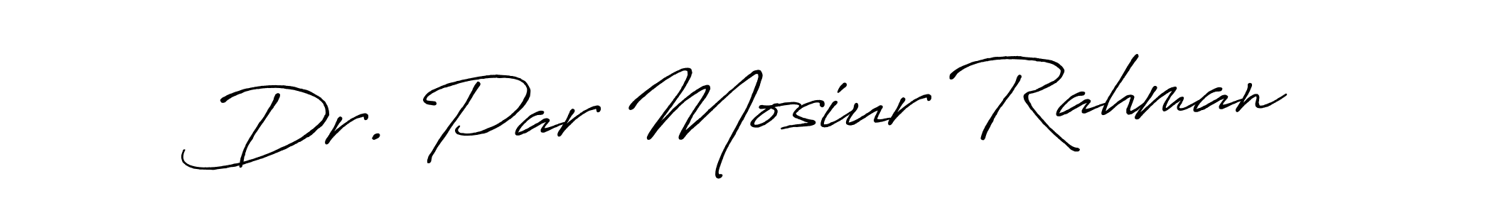 Make a short Dr. Par Mosiur Rahman signature style. Manage your documents anywhere anytime using Antro_Vectra_Bolder. Create and add eSignatures, submit forms, share and send files easily. Dr. Par Mosiur Rahman signature style 7 images and pictures png