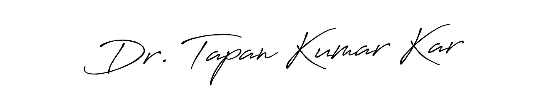 Make a beautiful signature design for name Dr. Tapan Kumar Kar. With this signature (Antro_Vectra_Bolder) style, you can create a handwritten signature for free. Dr. Tapan Kumar Kar signature style 7 images and pictures png
