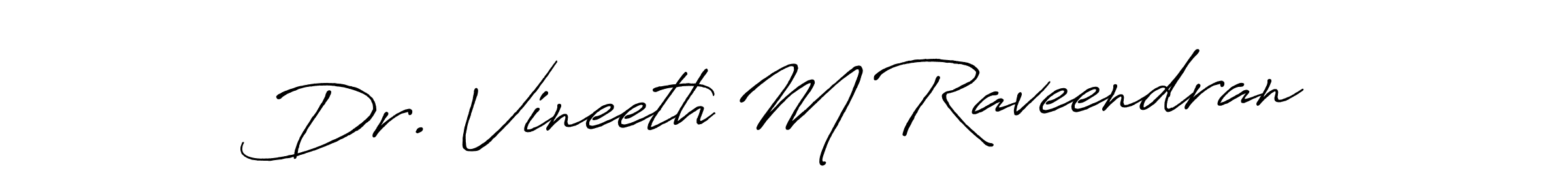 Design your own signature with our free online signature maker. With this signature software, you can create a handwritten (Antro_Vectra_Bolder) signature for name Dr. Vineeth M Raveendran. Dr. Vineeth M Raveendran signature style 7 images and pictures png