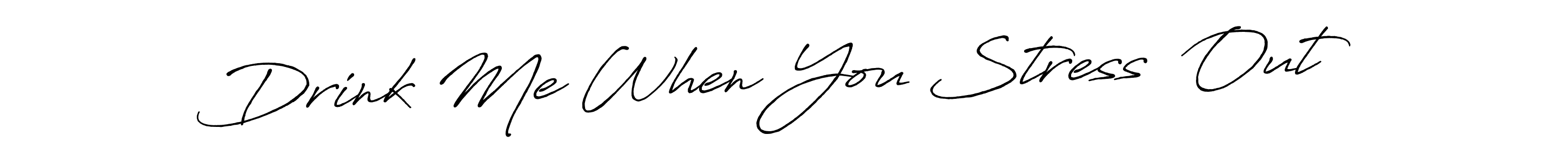 Similarly Antro_Vectra_Bolder is the best handwritten signature design. Signature creator online .You can use it as an online autograph creator for name Drink Me When You Stress  Out. Drink Me When You Stress  Out signature style 7 images and pictures png