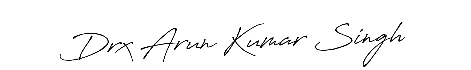 Make a beautiful signature design for name Drx Arun Kumar Singh. With this signature (Antro_Vectra_Bolder) style, you can create a handwritten signature for free. Drx Arun Kumar Singh signature style 7 images and pictures png