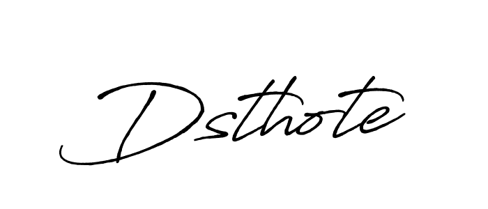 Also we have Dsthote name is the best signature style. Create professional handwritten signature collection using Antro_Vectra_Bolder autograph style. Dsthote signature style 7 images and pictures png