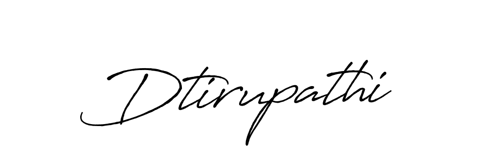 Create a beautiful signature design for name Dtirupathi. With this signature (Antro_Vectra_Bolder) fonts, you can make a handwritten signature for free. Dtirupathi signature style 7 images and pictures png