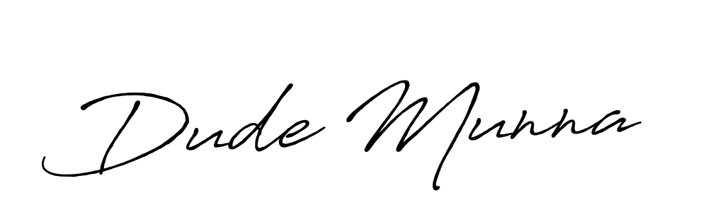 It looks lik you need a new signature style for name Dude Munna. Design unique handwritten (Antro_Vectra_Bolder) signature with our free signature maker in just a few clicks. Dude Munna signature style 7 images and pictures png