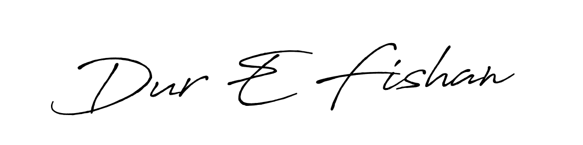 Design your own signature with our free online signature maker. With this signature software, you can create a handwritten (Antro_Vectra_Bolder) signature for name Dur E Fishan. Dur E Fishan signature style 7 images and pictures png