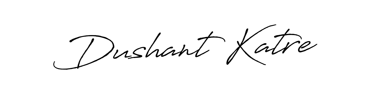 Create a beautiful signature design for name Dushant Katre. With this signature (Antro_Vectra_Bolder) fonts, you can make a handwritten signature for free. Dushant Katre signature style 7 images and pictures png