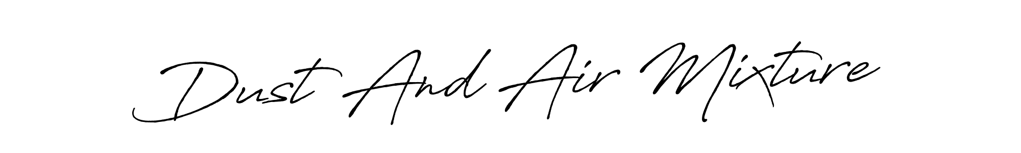 How to make Dust And Air Mixture name signature. Use Antro_Vectra_Bolder style for creating short signs online. This is the latest handwritten sign. Dust And Air Mixture signature style 7 images and pictures png