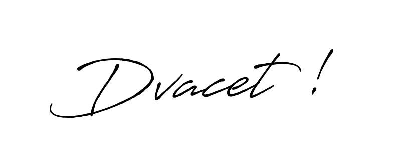 Also You can easily find your signature by using the search form. We will create Dvacet ! name handwritten signature images for you free of cost using Antro_Vectra_Bolder sign style. Dvacet ! signature style 7 images and pictures png