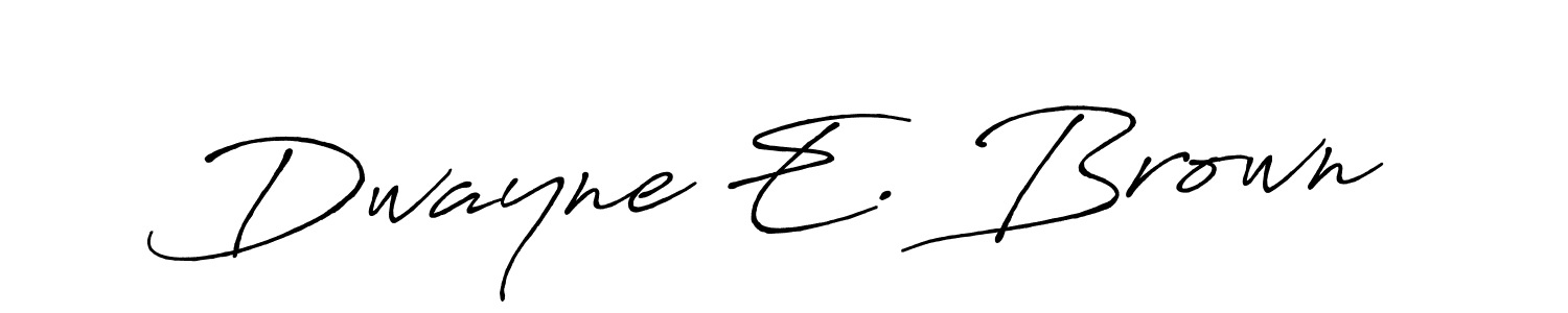 Dwayne E. Brown stylish signature style. Best Handwritten Sign (Antro_Vectra_Bolder) for my name. Handwritten Signature Collection Ideas for my name Dwayne E. Brown. Dwayne E. Brown signature style 7 images and pictures png