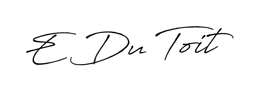 You should practise on your own different ways (Antro_Vectra_Bolder) to write your name (E Du Toit) in signature. don't let someone else do it for you. E Du Toit signature style 7 images and pictures png