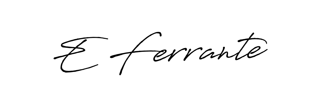 You should practise on your own different ways (Antro_Vectra_Bolder) to write your name (E Ferrante) in signature. don't let someone else do it for you. E Ferrante signature style 7 images and pictures png