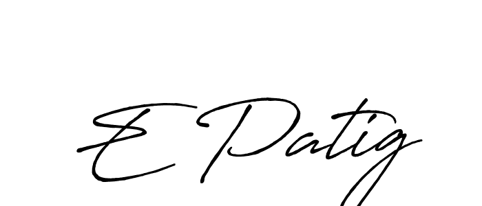 It looks lik you need a new signature style for name E Patig. Design unique handwritten (Antro_Vectra_Bolder) signature with our free signature maker in just a few clicks. E Patig signature style 7 images and pictures png