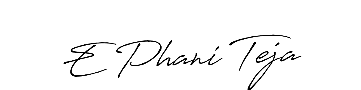 Use a signature maker to create a handwritten signature online. With this signature software, you can design (Antro_Vectra_Bolder) your own signature for name E Phani Teja. E Phani Teja signature style 7 images and pictures png