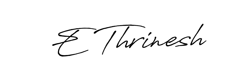 Antro_Vectra_Bolder is a professional signature style that is perfect for those who want to add a touch of class to their signature. It is also a great choice for those who want to make their signature more unique. Get E Thrinesh name to fancy signature for free. E Thrinesh signature style 7 images and pictures png