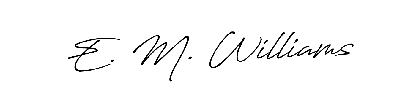 Also You can easily find your signature by using the search form. We will create E. M. Williams name handwritten signature images for you free of cost using Antro_Vectra_Bolder sign style. E. M. Williams signature style 7 images and pictures png