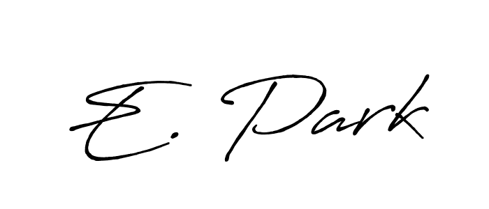 Also we have E. Park name is the best signature style. Create professional handwritten signature collection using Antro_Vectra_Bolder autograph style. E. Park signature style 7 images and pictures png