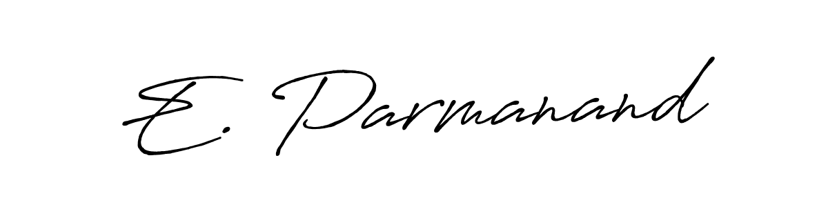 How to make E. Parmanand signature? Antro_Vectra_Bolder is a professional autograph style. Create handwritten signature for E. Parmanand name. E. Parmanand signature style 7 images and pictures png