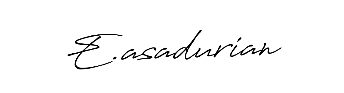Make a beautiful signature design for name E.asadurian. With this signature (Antro_Vectra_Bolder) style, you can create a handwritten signature for free. E.asadurian signature style 7 images and pictures png