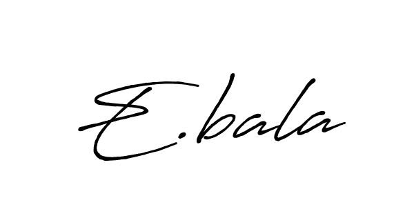 Use a signature maker to create a handwritten signature online. With this signature software, you can design (Antro_Vectra_Bolder) your own signature for name E.bala. E.bala signature style 7 images and pictures png