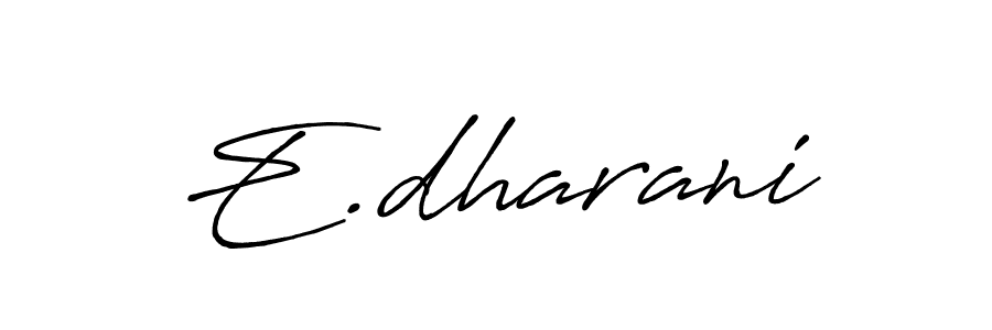 if you are searching for the best signature style for your name E.dharani. so please give up your signature search. here we have designed multiple signature styles  using Antro_Vectra_Bolder. E.dharani signature style 7 images and pictures png