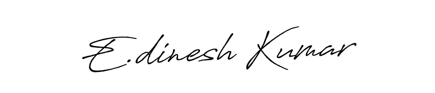 Create a beautiful signature design for name E.dinesh Kumar. With this signature (Antro_Vectra_Bolder) fonts, you can make a handwritten signature for free. E.dinesh Kumar signature style 7 images and pictures png