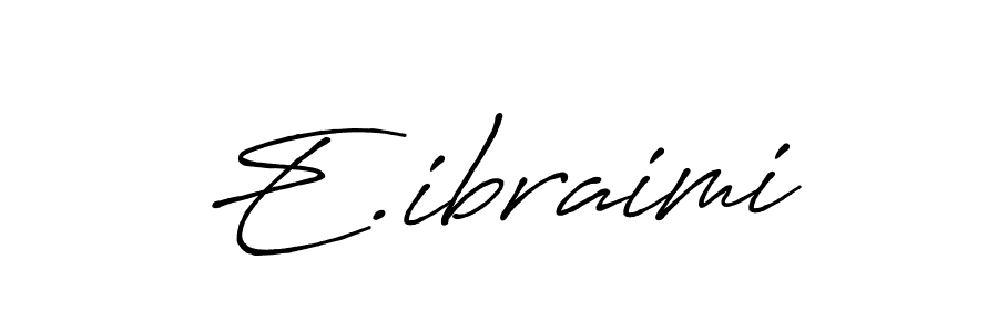 How to make E.ibraimi name signature. Use Antro_Vectra_Bolder style for creating short signs online. This is the latest handwritten sign. E.ibraimi signature style 7 images and pictures png