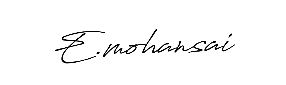 Also we have E.mohansai name is the best signature style. Create professional handwritten signature collection using Antro_Vectra_Bolder autograph style. E.mohansai signature style 7 images and pictures png