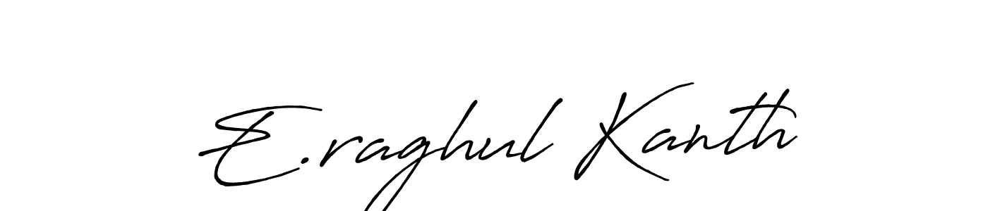 How to make E.raghul Kanth name signature. Use Antro_Vectra_Bolder style for creating short signs online. This is the latest handwritten sign. E.raghul Kanth signature style 7 images and pictures png