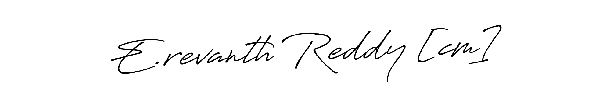 It looks lik you need a new signature style for name E.revanth Reddy [cm]. Design unique handwritten (Antro_Vectra_Bolder) signature with our free signature maker in just a few clicks. E.revanth Reddy [cm] signature style 7 images and pictures png