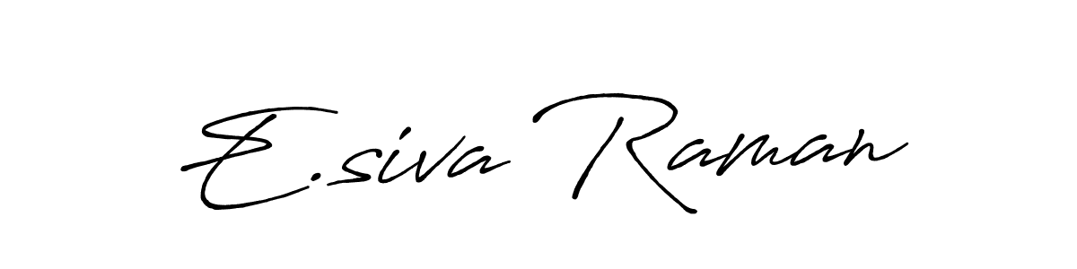 Create a beautiful signature design for name E.siva Raman. With this signature (Antro_Vectra_Bolder) fonts, you can make a handwritten signature for free. E.siva Raman signature style 7 images and pictures png