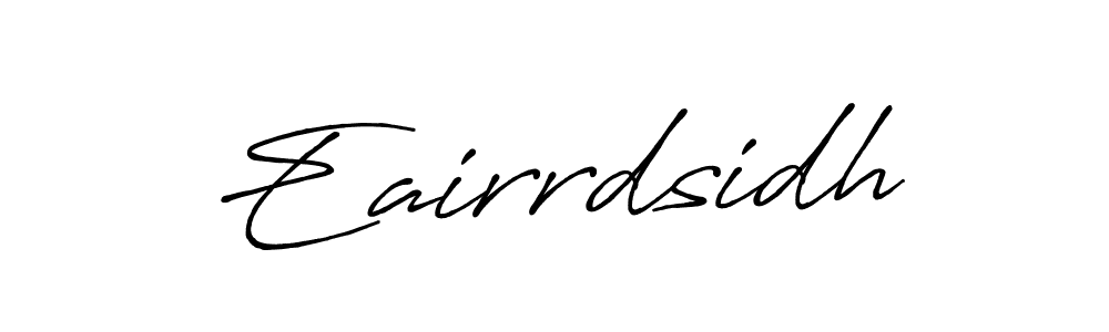 Make a beautiful signature design for name Eairrdsidh. With this signature (Antro_Vectra_Bolder) style, you can create a handwritten signature for free. Eairrdsidh signature style 7 images and pictures png
