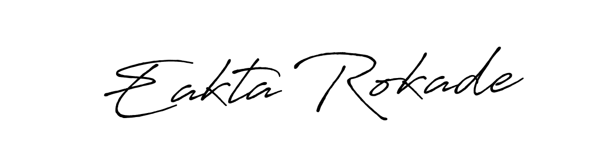 Make a beautiful signature design for name Eakta Rokade. With this signature (Antro_Vectra_Bolder) style, you can create a handwritten signature for free. Eakta Rokade signature style 7 images and pictures png