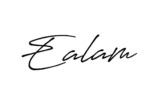 You should practise on your own different ways (Antro_Vectra_Bolder) to write your name (Ealam) in signature. don't let someone else do it for you. Ealam signature style 7 images and pictures png
